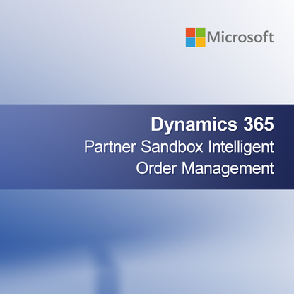 Dynamics 365 Partner Sandbox Intelligent Order Management